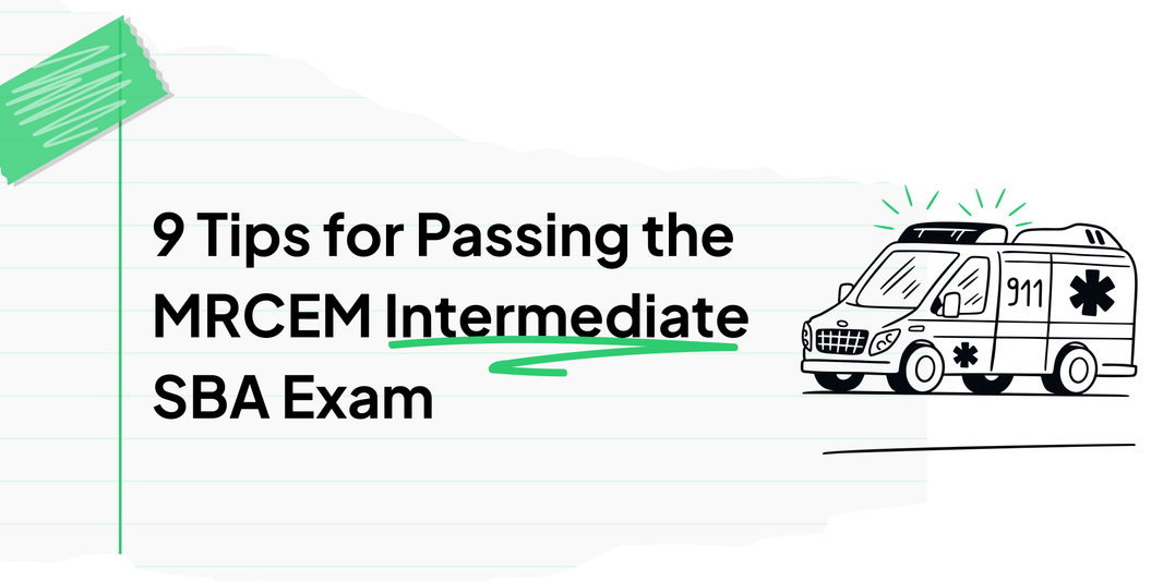 9 Tips for Passing the MRCEM Intermediate SBA Exam